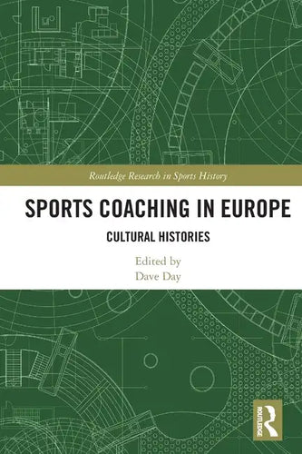 Sports Coaching in Europe: Cultural Histories - Paperback