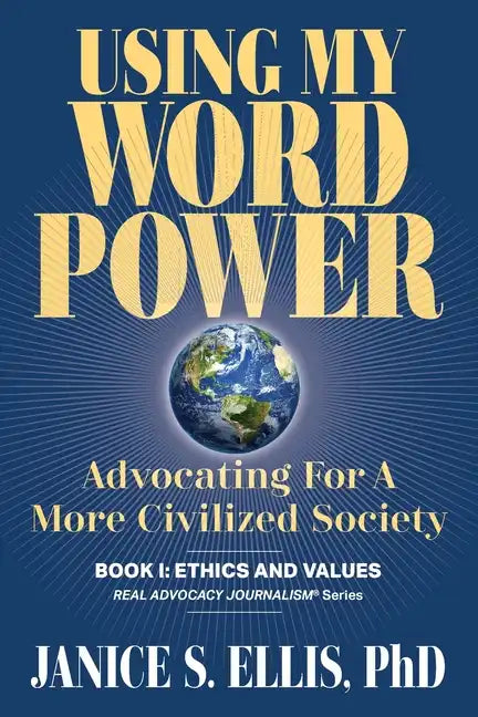 Using My Word Power: Advocating for a More Civilized Society - Paperback