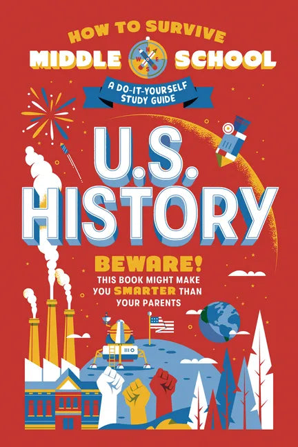 How to Survive Middle School: U.S. History: A Do-It-Yourself Study Guide - Paperback