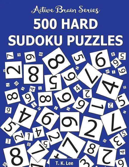 500 Hard Sudoku Puzzles: Active Brain Series Book 3 - Paperback