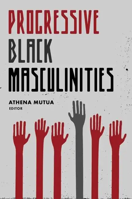 Progressive Black Masculinities? - Paperback