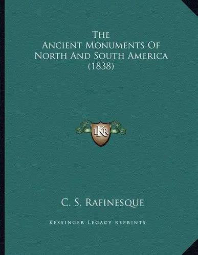 The Ancient Monuments Of North And South America (1838) - Paperback