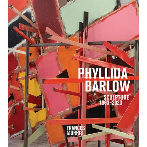 Phyllida Barlow: Sculpture: 1963-2023 - Hardcover