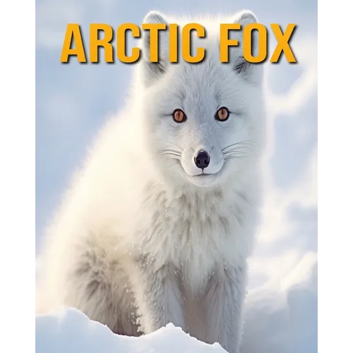 Arctic Fox: Fun Facts Book for Kids - Paperback