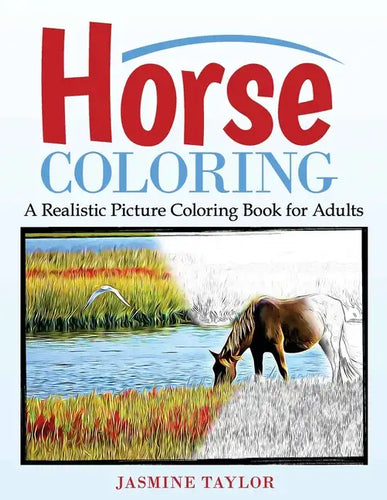 Horse Coloring: A Realistic Picture Coloring Book for Adults - Paperback