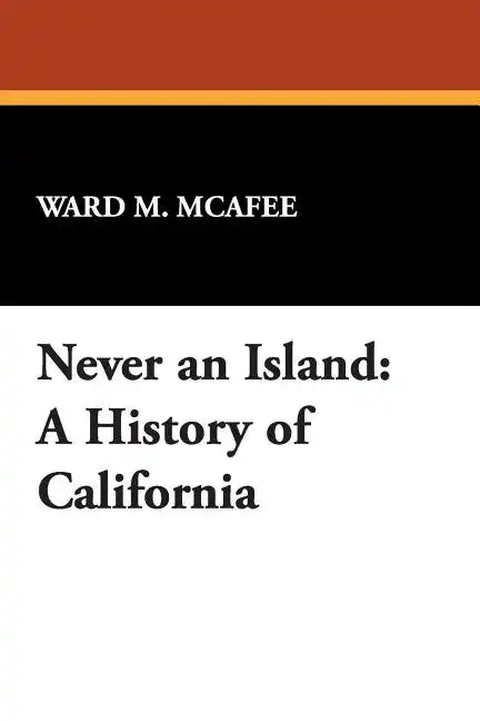 Never an Island: A History of California - Paperback