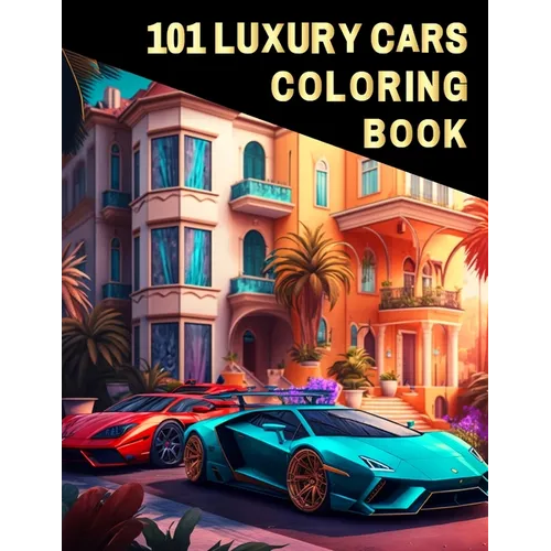 101 Luxury Cars Coloring Book - Paperback