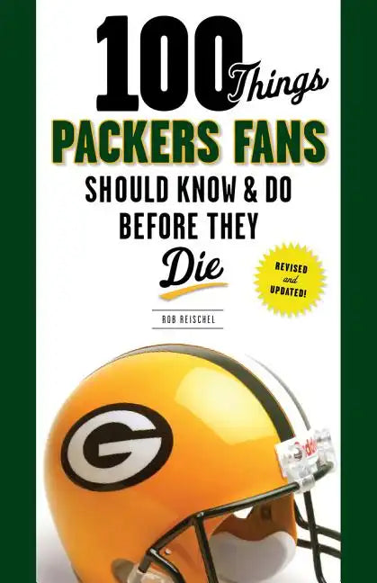 100 Things Packers Fans Should Know & Do Before They Die - Paperback