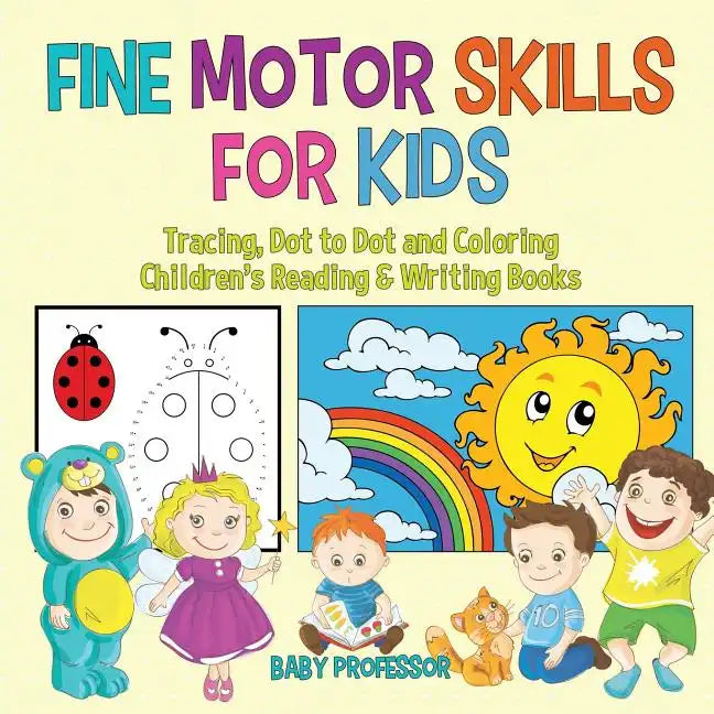 Fine Motor Skills for Kids: Tracing, Dot to Dot and Coloring Children's Reading & Writing Books - Paperback