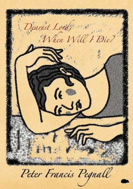 Dearest Lord, When Will I Die? - Paperback
