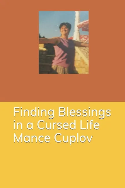 Finding Blessings in a Cursed Life - Mance Cuplov - Paperback