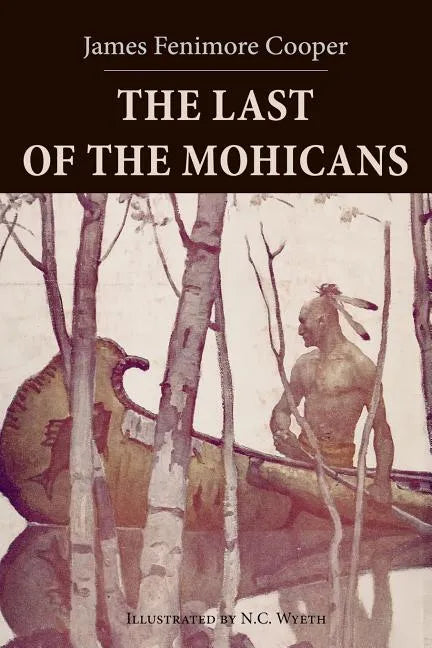 The Last of the Mohicans: Illustrated - Paperback