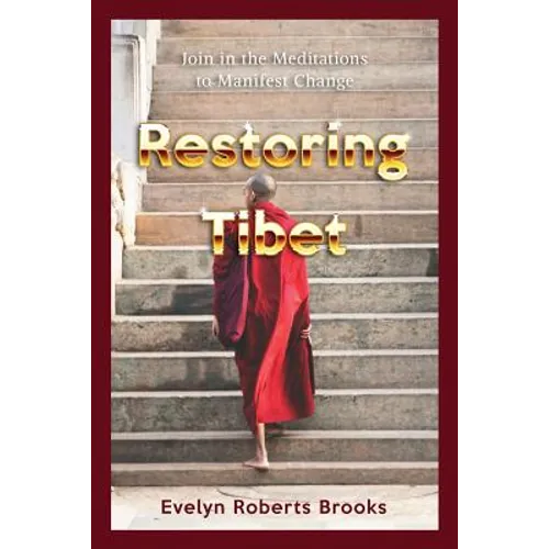 Restoring Tibet: Global Action Plan to Send the 14th Dalai Lama Home - Paperback