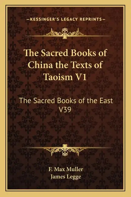 The Sacred Books of China the Texts of Taoism V1: The Sacred Books of the East V39 - Paperback