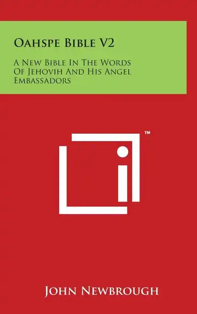 Oahspe Bible V2: A New Bible In The Words Of Jehovih And His Angel Embassadors - Hardcover