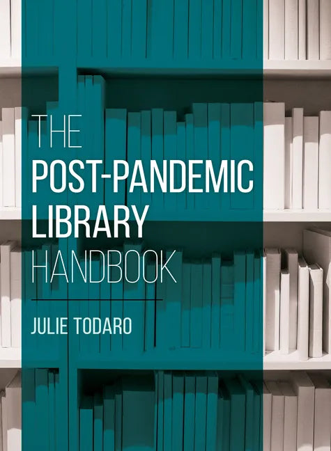 The Post-Pandemic Library Handbook - Hardcover