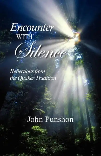 Encounter With Silence: Reflections from the Quaker Tradition - Paperback