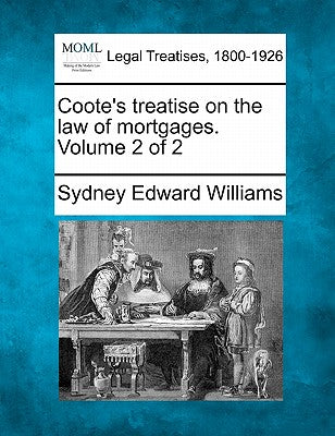 Coote's treatise on the law of mortgages. Volume 2 of 2 - Paperback