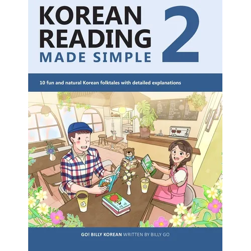 Korean Reading Made Simple 2: 10 fun and natural Korean folktales with detailed explanations - Paperback