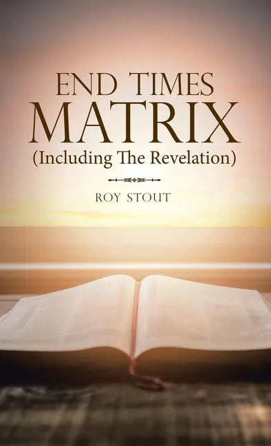 End Times Matrix (Including the Revelation) - Hardcover