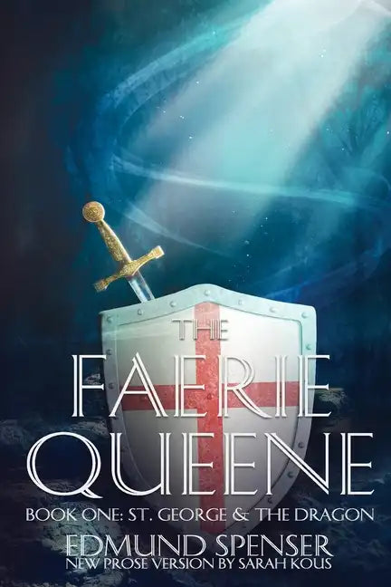 The Faerie Queene: Prose version modern translation St George and the Dragon - Paperback