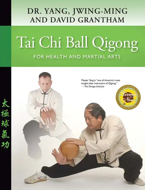 Tai Chi Ball Qigong: For Health and Martial Arts - Paperback