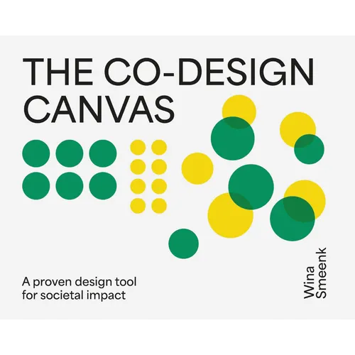 Co-Design Canvas: A Proven Design Tool for Societal Impact - Paperback