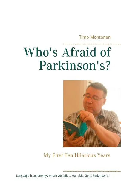 Who's Afraid of Parkinson's?: My First Ten Hilarious Years - Paperback