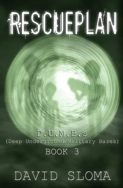 Rescueplan: D.U.M.B.s (Deep Underground Military Bases) - Book 3 - Paperback