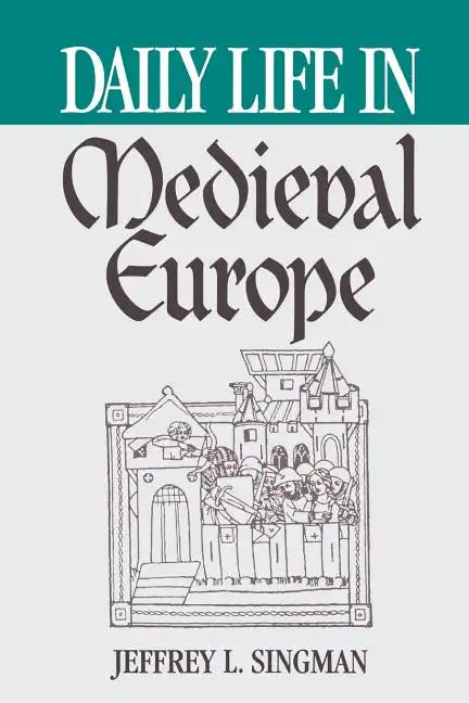 Daily Life in Medieval Europe - Paperback