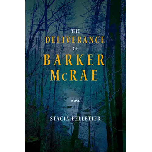 The Deliverance of Barker McRae - Hardcover