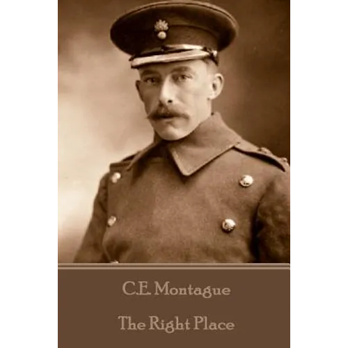 C.E. Montague - The Right Place - Paperback