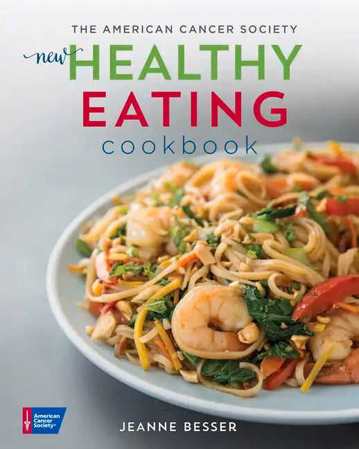 The American Cancer Society New Healthy Eating Cookbook - Paperback
