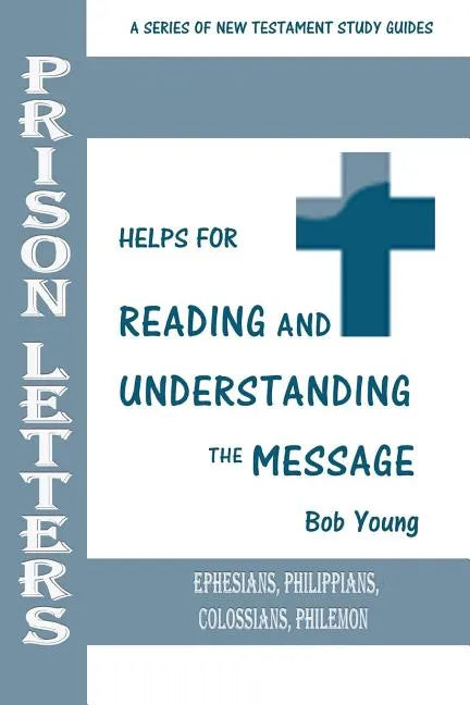 Prison Letters: Ephesians, Philippians, Colossians, Philemon - Paperback