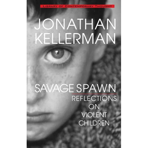 Savage Spawn: Reflections on Violent Children - Paperback
