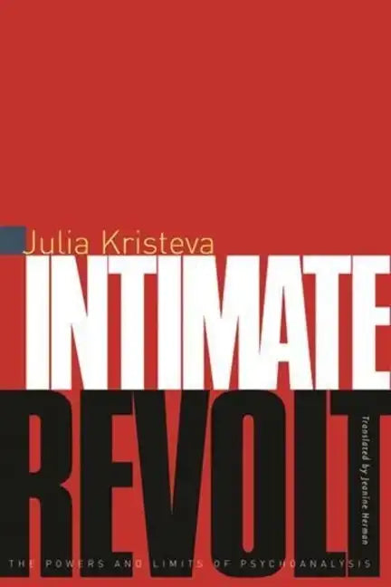 Intimate Revolt: The Powers and Limits of Psychoanalysis - Paperback