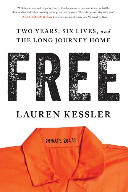 Free: Two Years, Six Lives, and the Long Journey Home - Hardcover