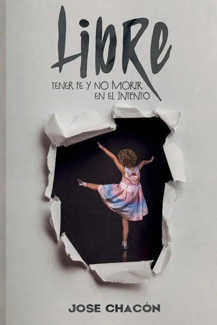Libre: Tener fe y no morir en el intento - Paperback