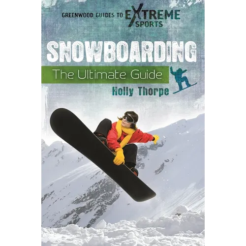 Snowboarding: The Ultimate Guide - Hardcover