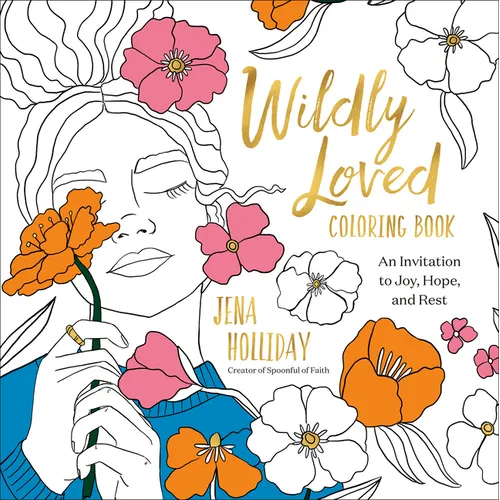 Wildly Loved Coloring Book: An Invitation to Joy, Hope, and Rest - Paperback