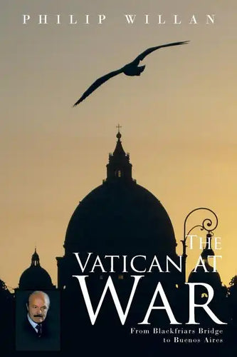 The Vatican at War: From Blackfriars Bridge to Buenos Aires - Paperback