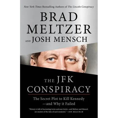 The JFK Conspiracy: The Secret Plot to Kill Kennedy--And Why It Failed - Hardcover