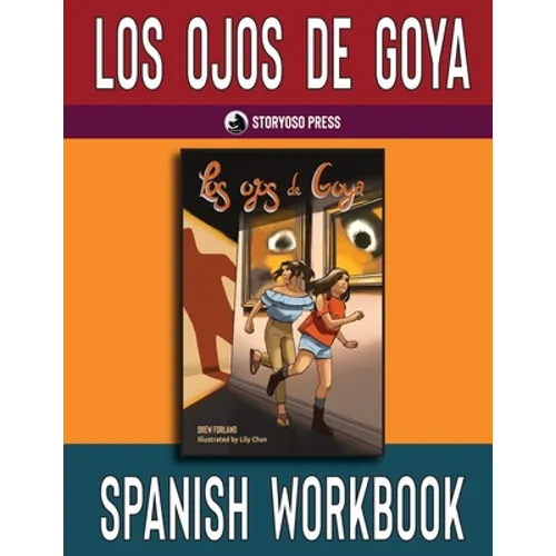 Los ojos de Goya Spanish Workbook: Student Activities for the Spanish Novel Los ojos de Goya - Paperback