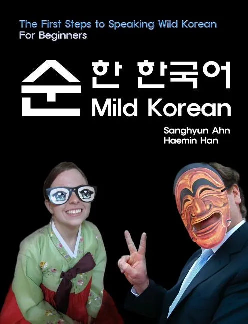 Mild Korean: The First Steps to Speak Wild Korean - Paperback