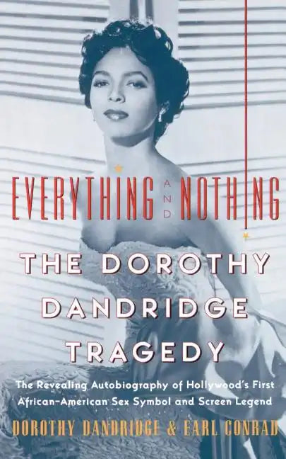 Everything and Nothing: The Dorothy Dandridge Tragedy - Paperback