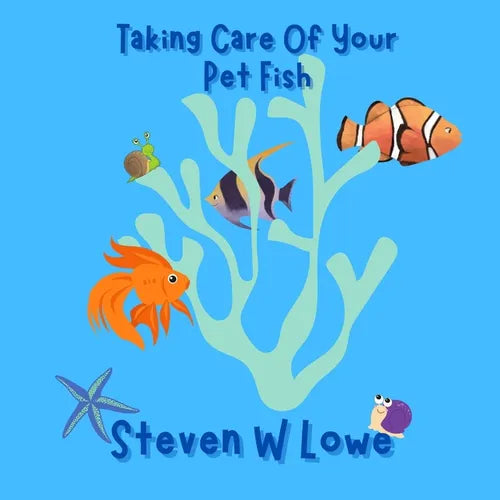 How To Take Care Of Your Pet Fish - Paperback