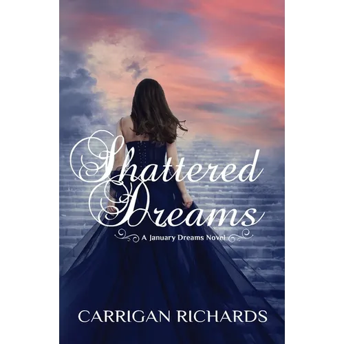 Shattered Dreams: A January Dreams Novel - Paperback