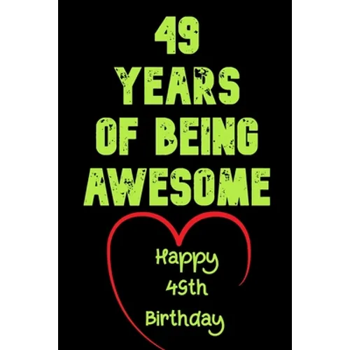 49 Years Of Being Awesome Happy 49th Birthday: 49 Years Old Gift for Boys & Girls - Paperback