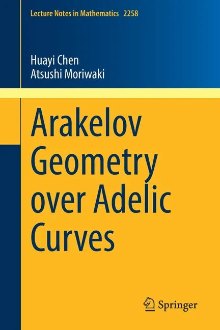 Arakelov Geometry Over Adelic Curves - Paperback