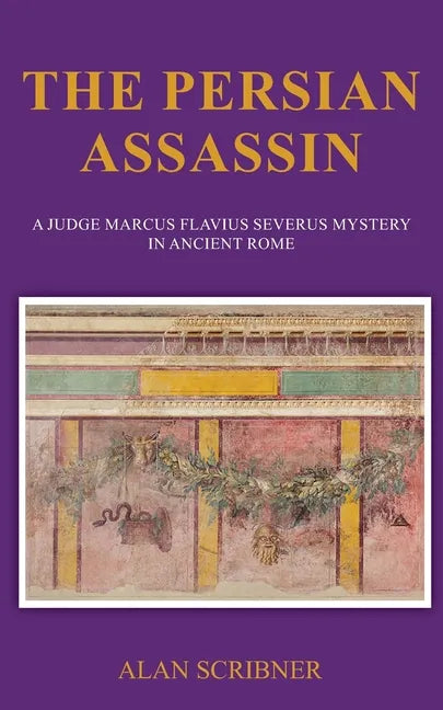 The Persian Assassin: A Judge Marcus Flavius Severus Mystery in Ancient Rome - Paperback